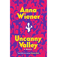 Uncanny Valley: A Memoir book cover Uncanny Valley: A Memoir book cover