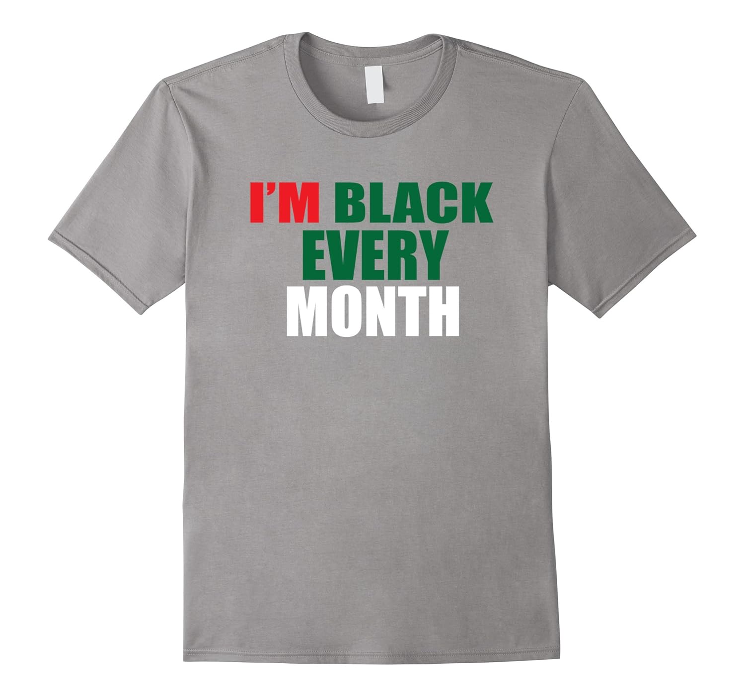 Black History Month T-Shirt - I'm Black Every Month Classic-ANZ