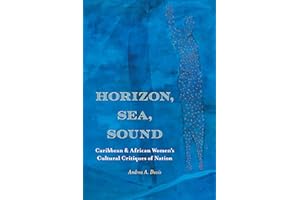 Horizon, Sea, Sound: Caribbean and African Women's Cultural Critiques of Nation