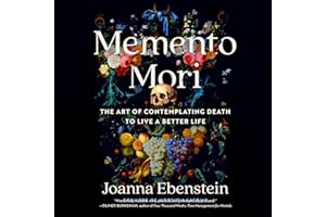 Memento Mori: The Art of Contemplating Death to Live a Better Life