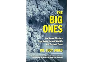 The Big Ones: How Natural Disasters Have Shaped Us (and What We Can Do About Them)