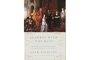 Quarrel with the King: The Story of an English Family on the High Road to Civil War