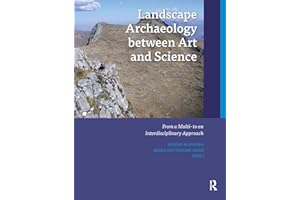 Landscape Archaeology between Art and Science: From a Multi- to an Interdisciplinary Approach (Landscape and Heritage Studies