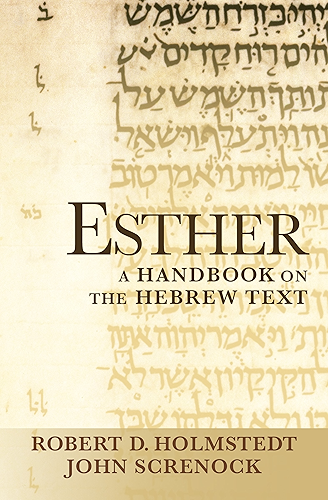 Download Esther: A Handbook on the Hebrew Text (Baylor Handbook on the Hebrew Bible) (English Edition) PDF