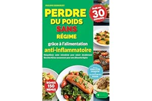 Perdre du poids sans régime grâce à l'alimentation anti-inflammatoire: Rééquilibrez votre microbiote et métabolisme avec des 