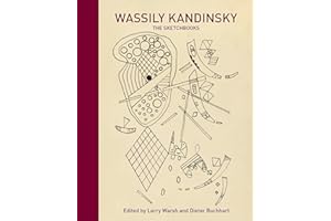 Wassily Kandinsky: The Sketchbooks