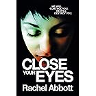 Close Your Eyes: The NEW spine-chiller from the queen of psychological thrillers