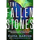 The Fallen Stones: Chasing Butterflies, Discovering Mayan Secrets, and Looking for Hope Along the Way