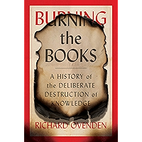 Burning the Books: A History of the Deliberate Destruction of Knowledge book cover