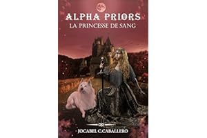 Alpha Priors - 3. La princesse de sang (French Edition)