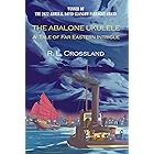 The Abalone Ukulele: A Tale of Far Eastern Intrigue