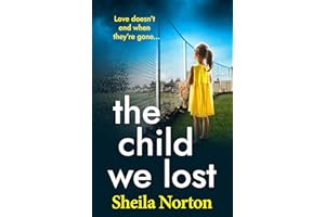 The Child We Lost: The BRAND NEW heartbreaking family drama from Sheila Norton for 2026