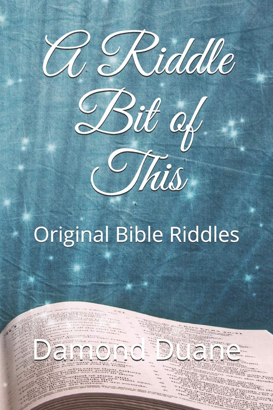 A Riddle Bit Of This Original Bible Riddles Duane Damond 9798676551780 Amazon Com Books