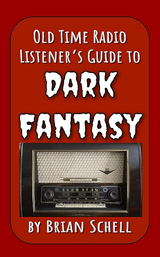 Download Old-Time Radio Listener's Guide to Dark Fantasy (OTR Listener's Guides Book 1) (English Edition) PDF