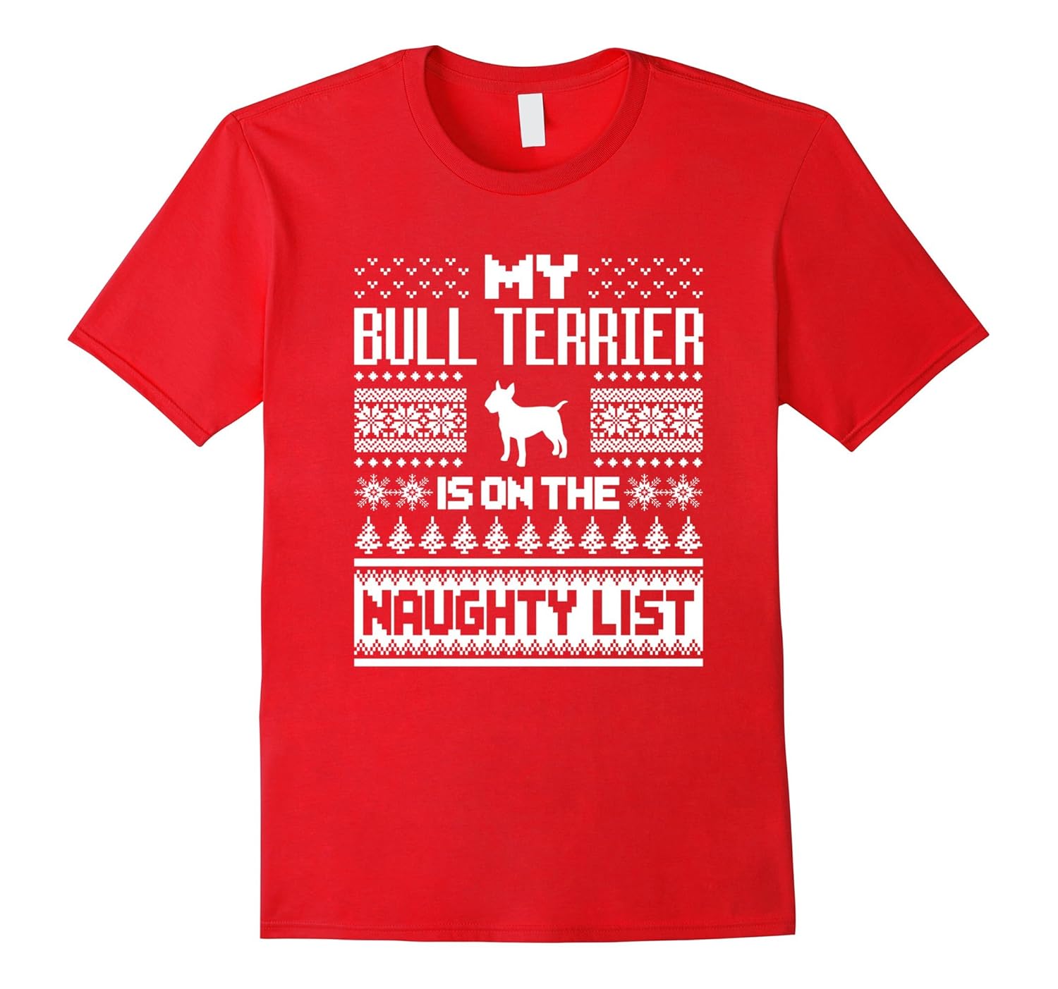 My Bull Terrier Is On The Naughty List Christmas T-Shirt-ANZ