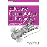 Effective Computation in Physics: Field Guide to Research with Python