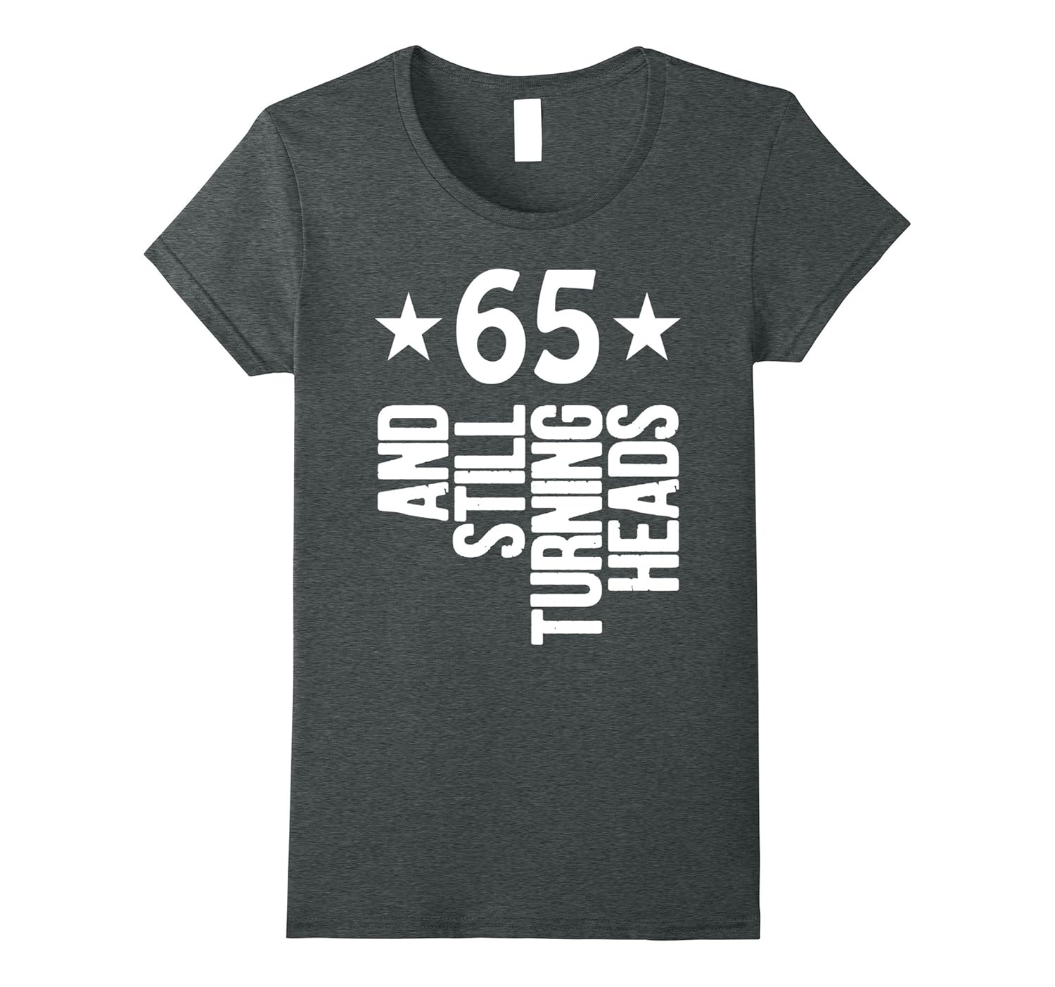 65 & Turning Heads Shirt Funny 65th Birthday Gift4LVS 4loveshirt