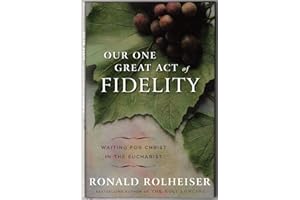 Our One Great Act of Fidelity: Waiting for Christ in the Eucharist