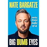 Big Dumb Eyes: Stories from a Simpler Mind