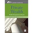 Private Wealth: Wealth Management In Practice