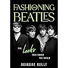 Fashioning the Beatles: The Looks that Shook the World