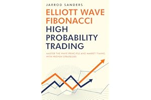 Elliott Wave - Fibonacci High Probability Trading: Master The Wave Principle And Market Timing With Proven Strategies