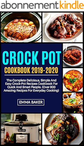 Download CROCK POT COOKBOOK 2019-2020: The Complete Delicious, Simple And Easy Crock-Pot Recipes Cookbook For Quick And Smart People. (Over 800 Amazing Recipes For Everyday Cooking) (English Edition) PDF