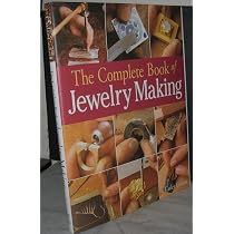 The Complete Book of Jewelry Making: A Full-Color Introduction to
