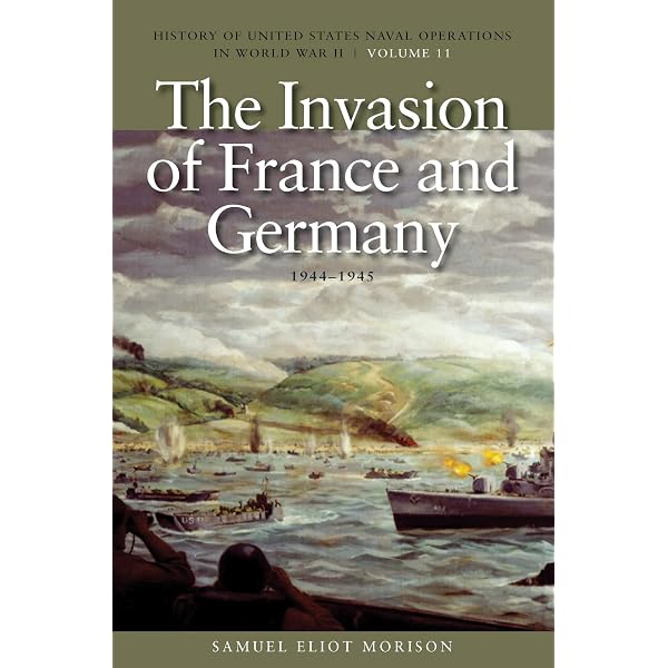 The Invasion of France and Germany, 1944-1945: History of United