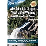 Why Scientists Disagree About Global Warming: The NIPCC Report on Scientific Consensus