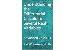 Understanding the Differential Calculus in Several Real Variables: Advanced Calculus