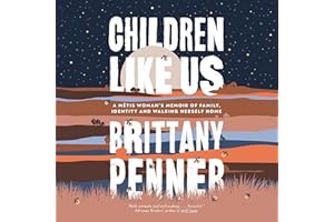 Children Like Us: A Métis Woman's Memoir of Family, Identity and Walking Herself Home