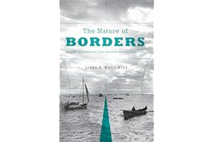 The Nature of Borders: Salmon, Boundaries, and Bandits on the Salish Sea (Emil and Kathleen Sick Book Series in Western History and Biography)