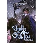 Under the Oak Tree: Volume 4 (The Novel) (Under the Oak Tree - Novel)