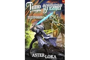 Time Breaker: A LitRPG Adventure (RE: Maelstrom Book 1)