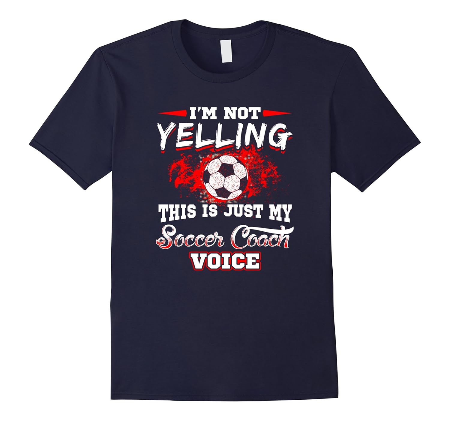 Mens I'm Not Yelling This Is Just My Soccer Coach Voice T Shirt-Rose