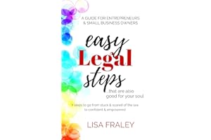 Easy Legal Steps...That Are Also Good For Your Soul: 7 Steps to Go From Stuck & Scared of the Law to Confident & Empowered