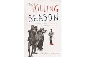 The Killing Season: A History of the Indonesian Massacres, 1965-66