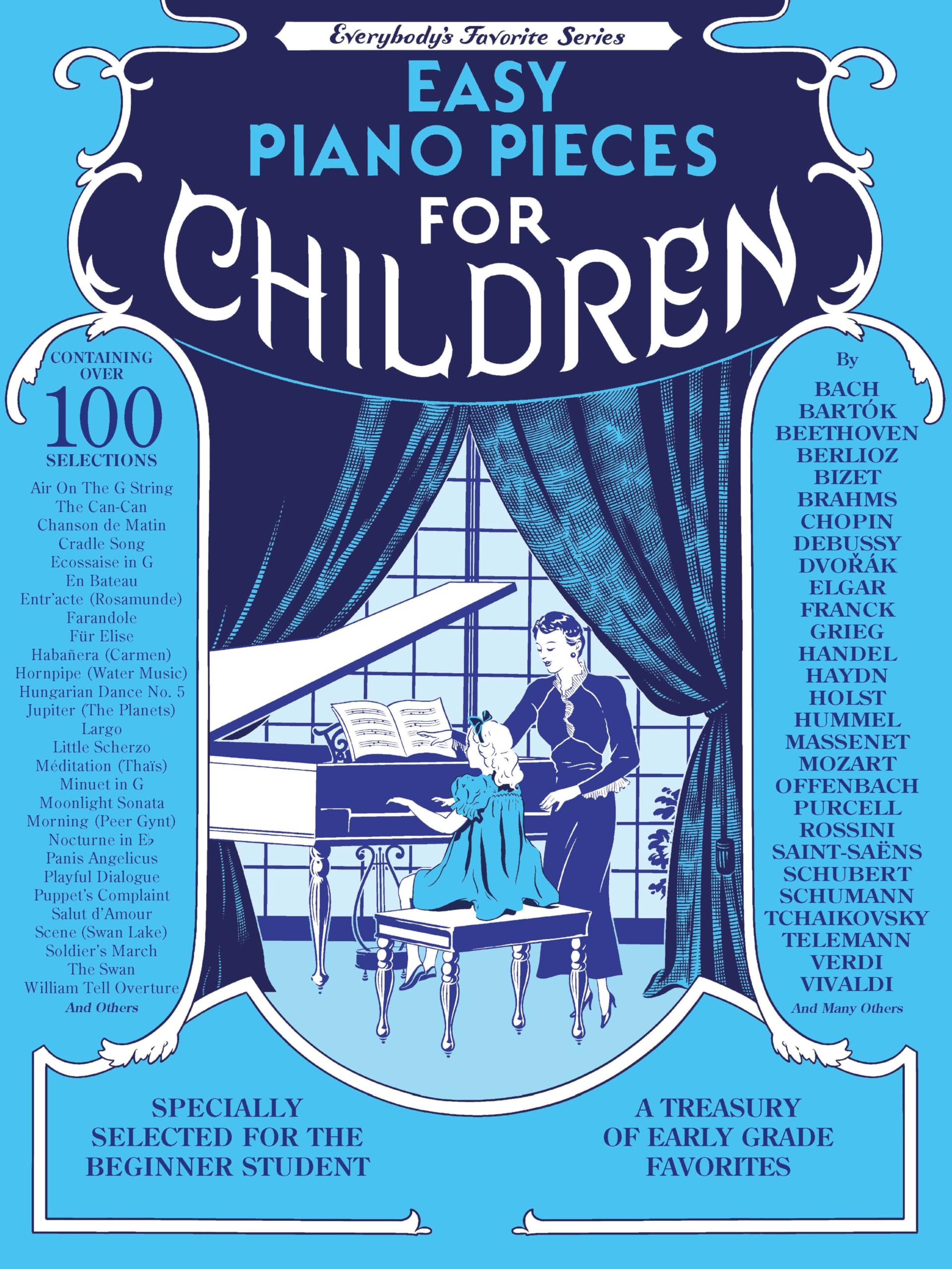 Easy Piano Pieces for Children – Beginner Piano Songbook with Classic Music by Mozart and Debussy | Over 100 Simple Piano Pieces with Fingering and ... for Young Pianists (Everybody's Favorite)