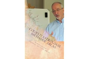 Cours d'astrologie - Méthode ABLAS: Le zodiaque et ses maîtres (Cours d'astrologie ABLAS t. 1) (French Edition)