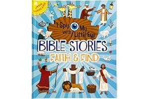 I Spy with My Little Eye: Bible Stories Faith & Find – A Bible Story Search and Find Adventure Perfect for Kids Ages 4-8