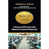 Made in China: A Prisoner, an SOS Letter, and the Hidden Cost of America’s Cheap Goods
