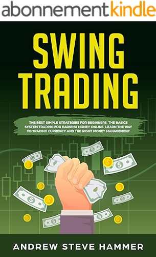 Download Swing Trading: The proven strategies for beginners to make profits fast in the market. How to become a successful trader for a living with options and stocks, using money management (English Edition) PDF