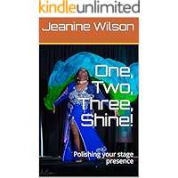 One, Two, Three, Shine!: Polishing Your Stage Presence book cover