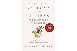 Anatomy of an Illness as Perceived by the Patient: Reflections on Healing and Regeneration