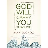 God Will Carry You Through: Encouragement for Tough Times
