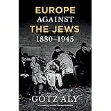 Europe Against the Jews, 1880-1945