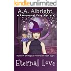 Eternal Love (A Paranormal Cozy Mystery) (Museum of Magical Artefacts Book 8)
