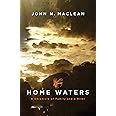 Home Waters: A Chronicle of Family and a River