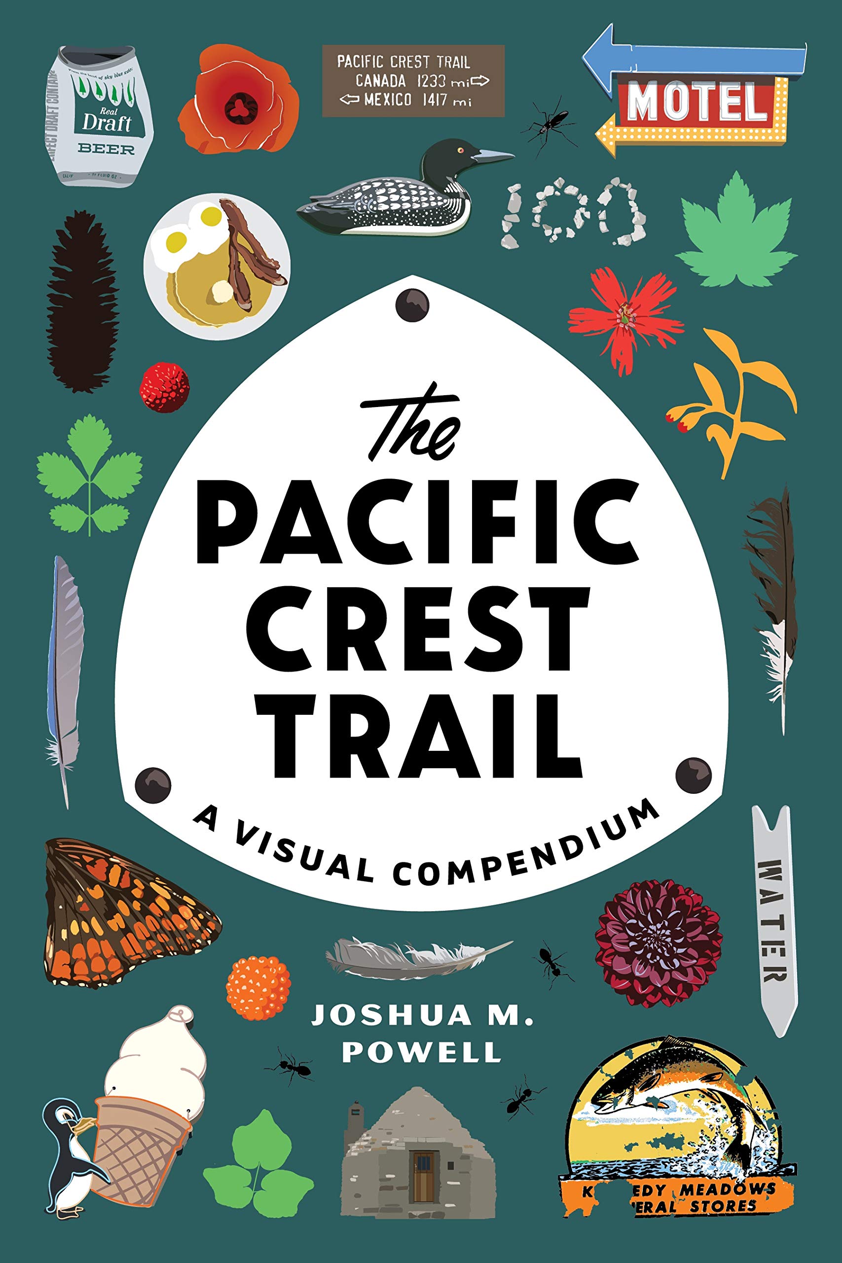 The Pacific Crest Trail A Visual Compendium Powell Joshua M Amazon Com Books
